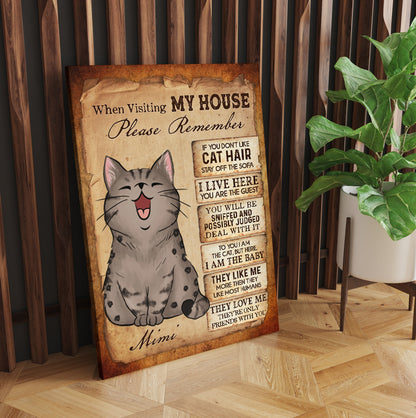 Personalized When Visiting My House Please Remember Love Cat Canvas Prints