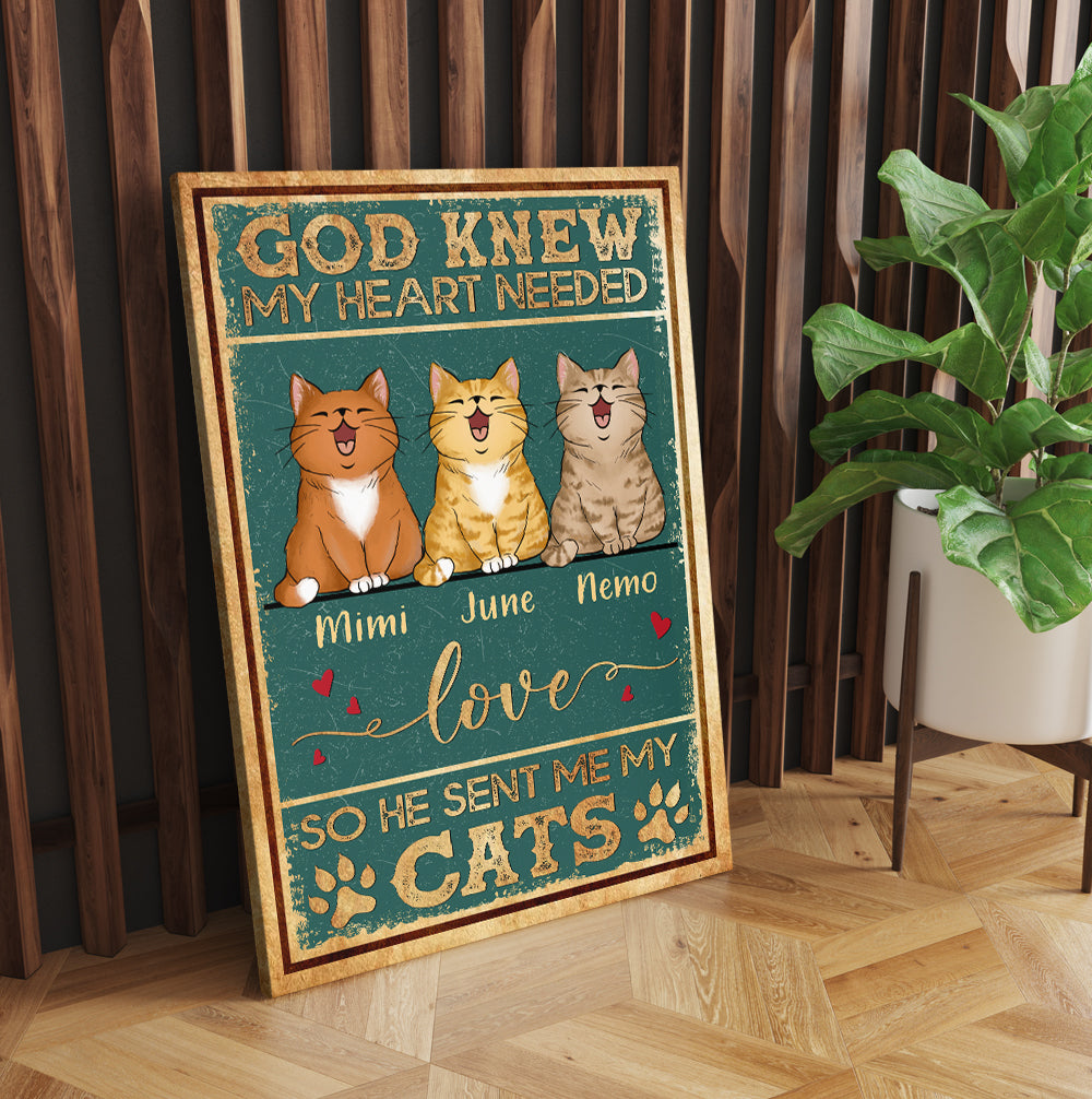 Personalized God Knew My Heart Needed Love So He Sent Me Cats Canvas Prints