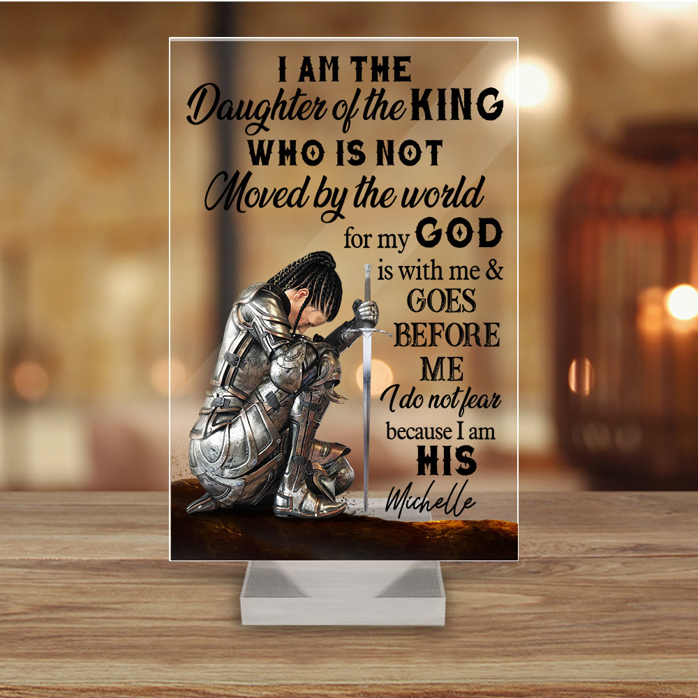 Personalized Woman Warrior Of God I Am The Daughter Of The King Do Not Fear Because I Am His Acrylic Plaque