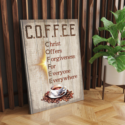 Coffee Christ Offers Forgiveness For Everyone Everywhere Coffee Cup Canvas Prints And Poster