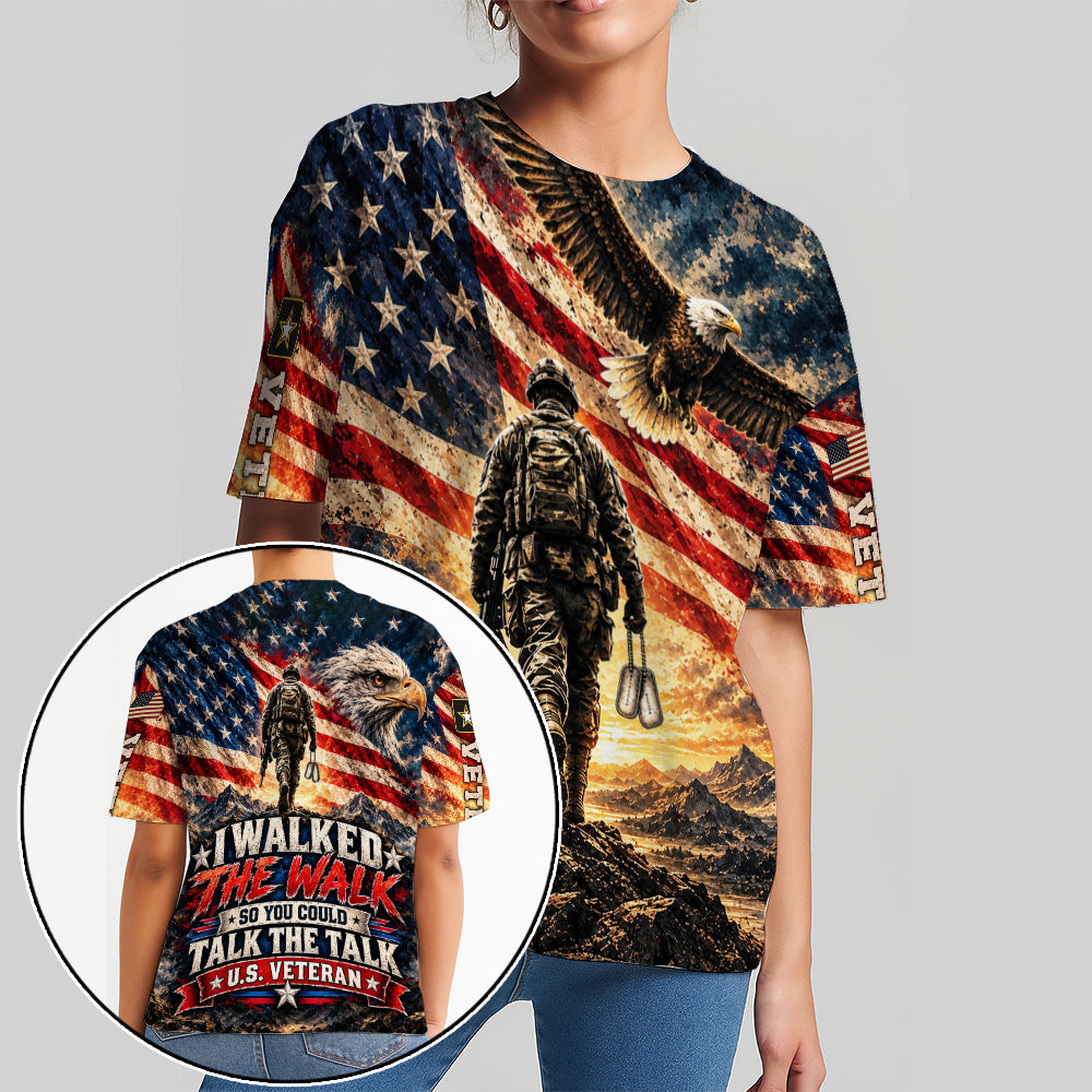 I Walked The Walk So You Could Talk The Talk Veteran American Flag Eagle 3D All Over Print T-Shirt And Hoodie