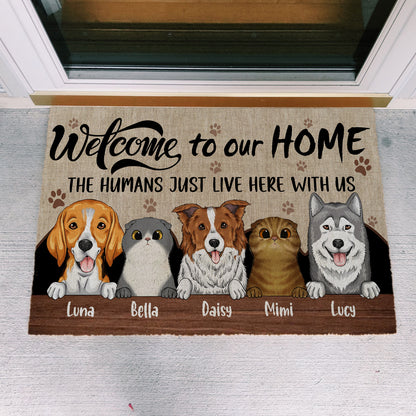 Personalized Pet Welcome To Our Home The Humans Just Live Here With Us Doormat