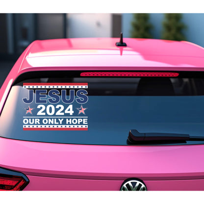 Jesus 2024 Our Only Hope American Sticker Decal