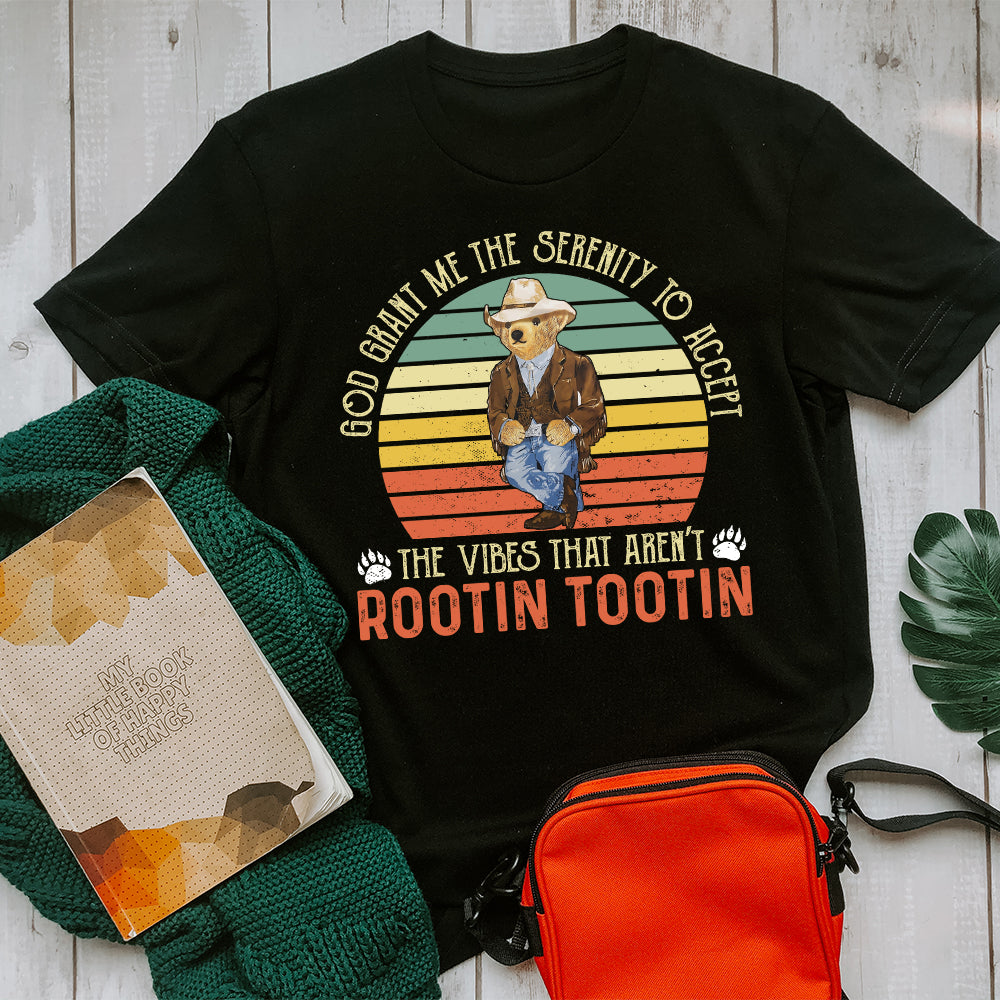 Cowboy Bear God Grant Me The Serenity To Accept The Vibes That Are Not Rootin Tootin T-Shirt