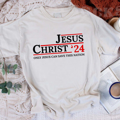 Jesus Christ ‘24 Only Jesus Can Save This Nation T-Shirt