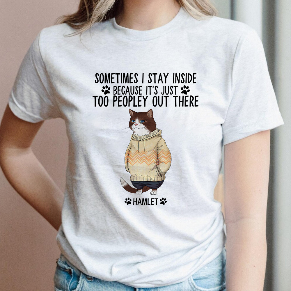 Personalized Cat Funny Christmas Sometimes I Stay Inside Because It Is Just Too Peopley Out There T-Shirt