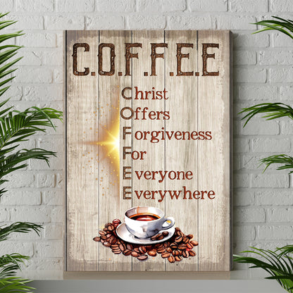 Coffee Christ Offers Forgiveness For Everyone Everywhere Coffee Cup Canvas Prints And Poster