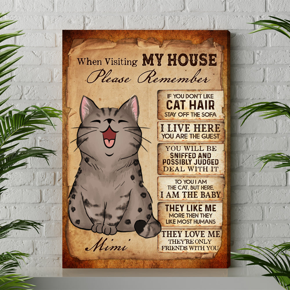 Personalized When Visiting My House Please Remember Love Cat Canvas Prints