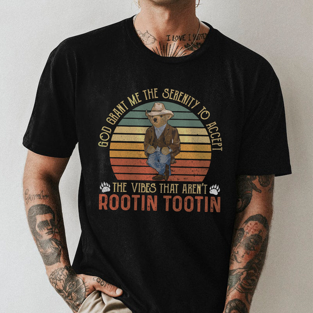 Cowboy Bear God Grant Me The Serenity To Accept The Vibes That Are Not Rootin Tootin T-Shirt