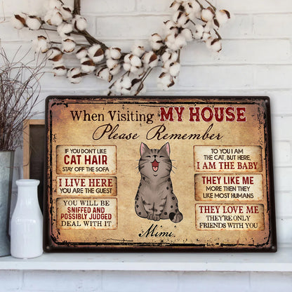 Personalized When Visiting My House Please Remember Love Cat Metal Sign