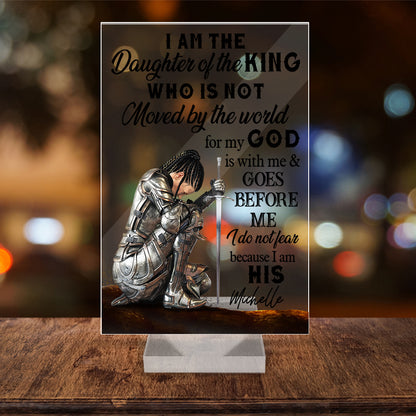 Personalized Woman Warrior Of God I Am The Daughter Of The King Do Not Fear Because I Am His Acrylic Plaque