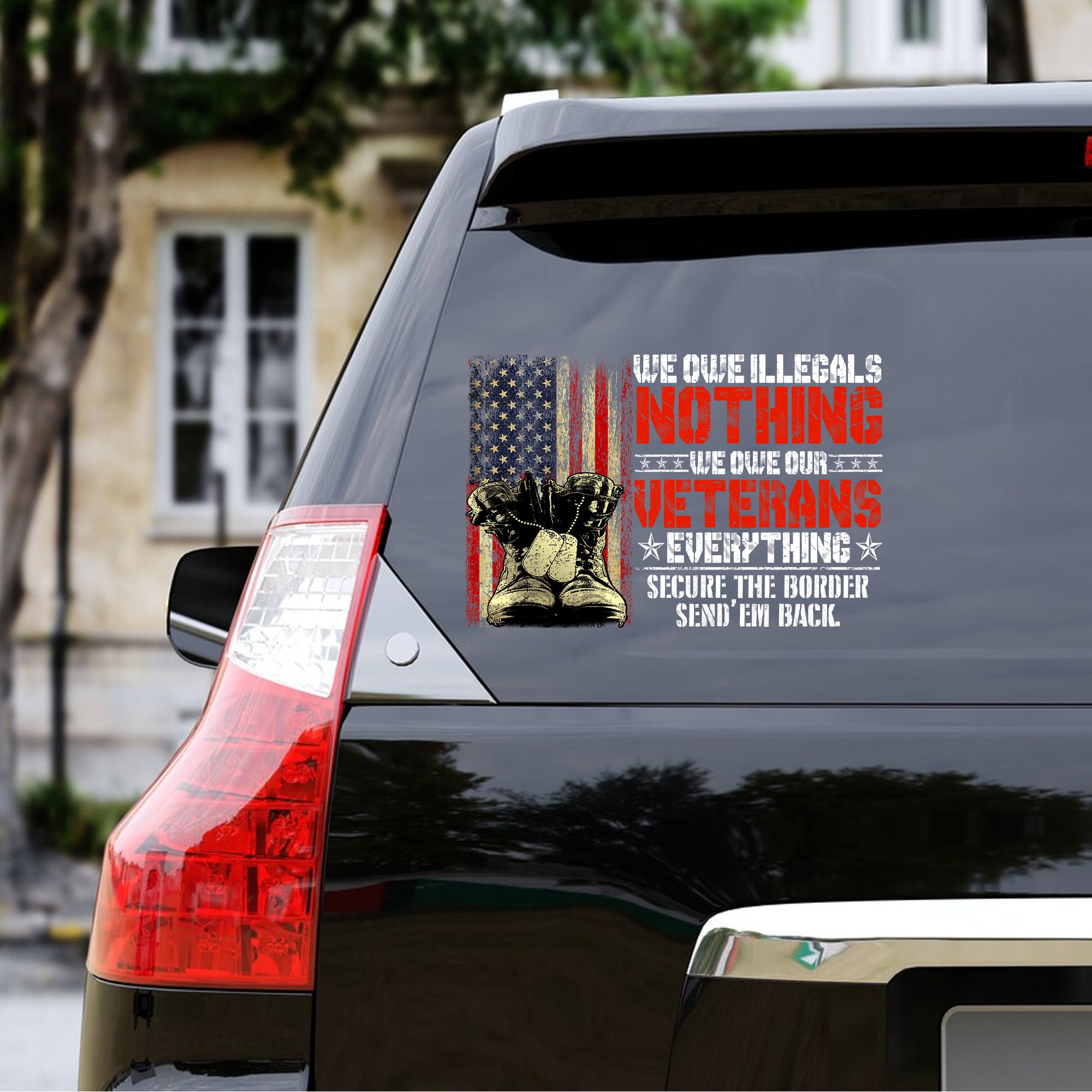 We Owe Illegals Nothing We Owe Our Veterans Everything Sticker Decal