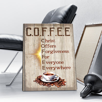 Coffee Christ Offers Forgiveness For Everyone Everywhere Coffee Cup Canvas Prints And Poster