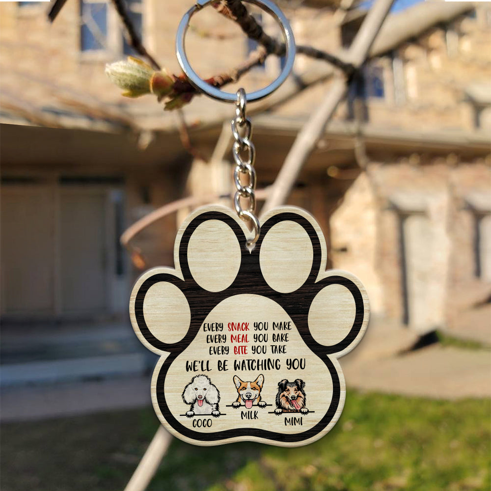 Personalized Dog Every Snack You Make Every Meal You Bake Wooden Keychain