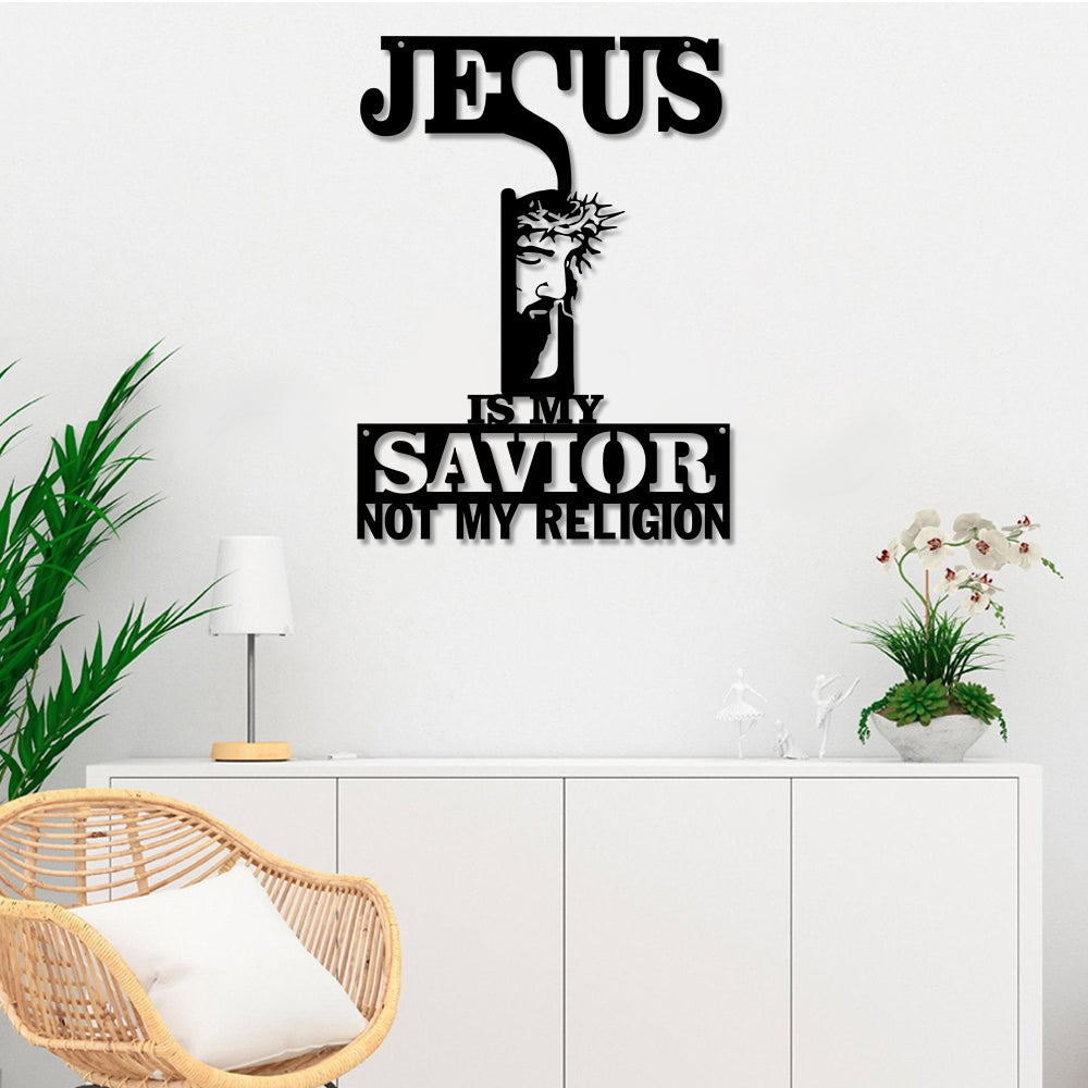 Jesus Is My Savior Not My Religion Cut Metal Sign