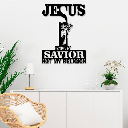 Jesus Is My Savior Not My Religion Cut Metal Sign