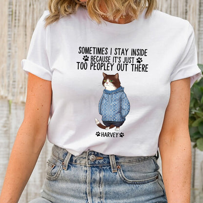 Personalized Cat Funny Christmas Sometimes I Stay Inside Because It Is Just Too Peopley Out There T-Shirt