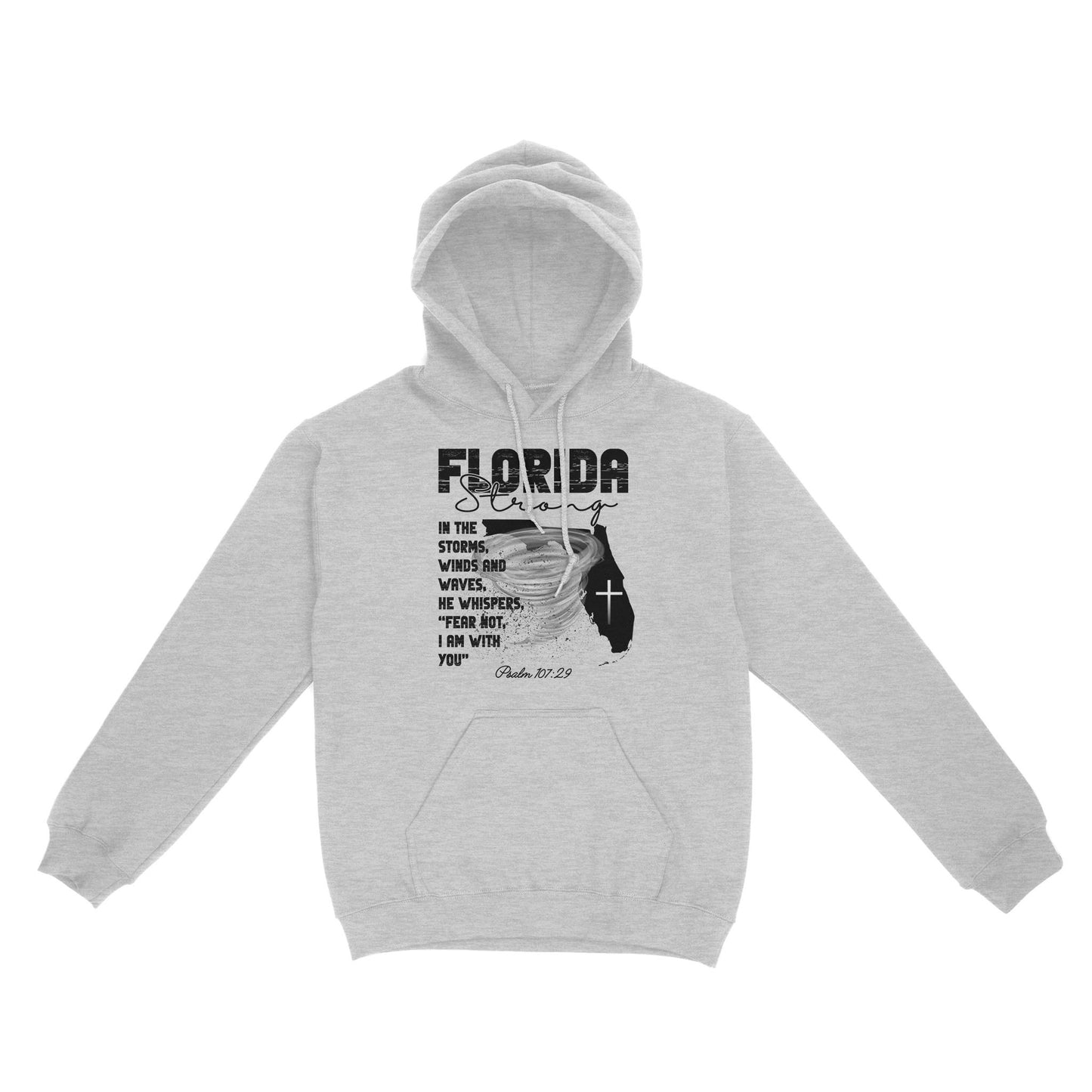 Florida Strong Hoodie, In The Storm's Winds And Waves He Whispers Fear Not Psalm 107:29 Hoodie