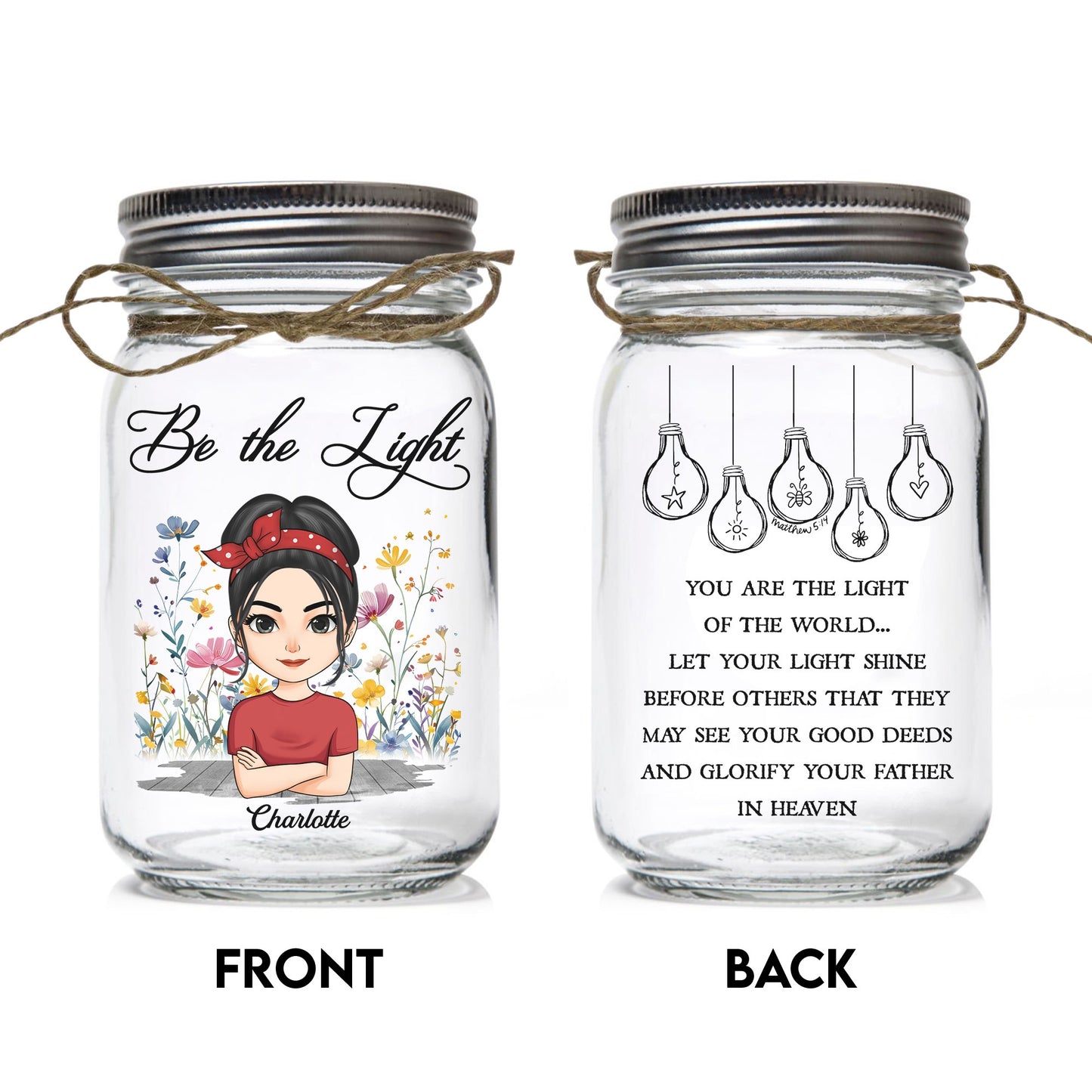 Be The Light You Are The Light Of The World Matthew 5:14 - Personalized Christian Girl Mason Jar Light