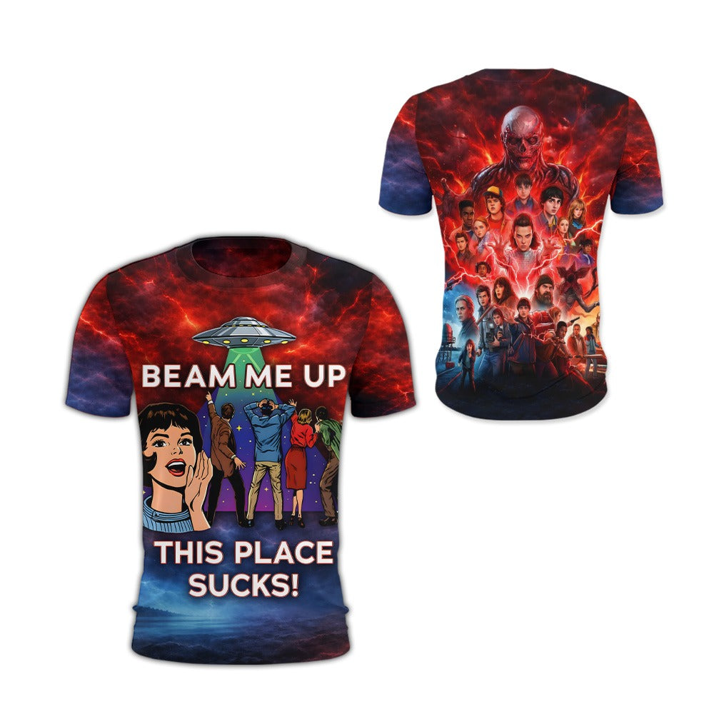 Beam Me Up This Place Sucks 3D All Over Print T-Shirt And Hoodie