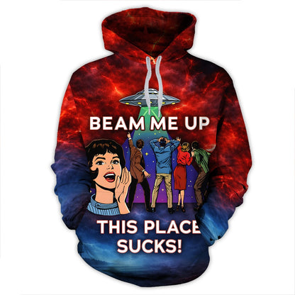 Beam Me Up This Place Sucks 3D All Over Print T-Shirt And Hoodie