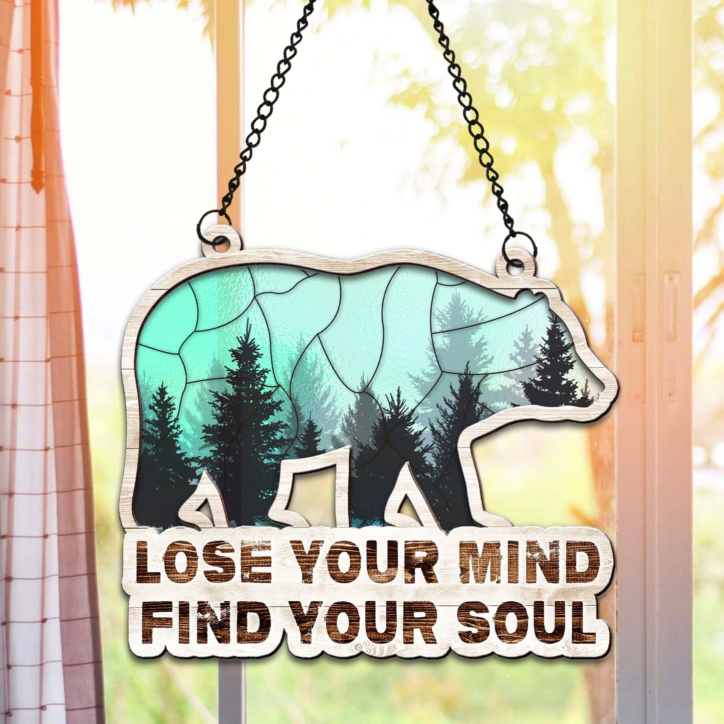 Bear And Into The Forest Lose Your Mind Find Your Soul Hanging Suncatcher Ornament