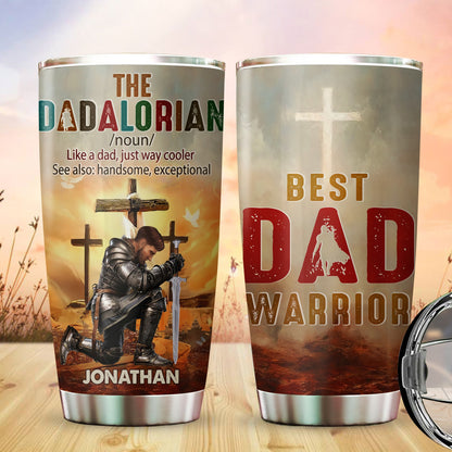 Best Dad Warrior The Dadalorian Like A Dad - Personalized Man Warrior Of God Tumbler