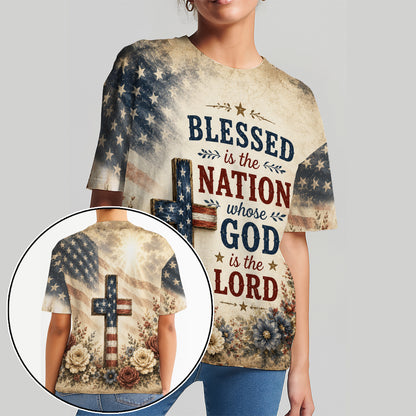 Blessed Is The Nation Whose God Is The Lord Christian Patriotic American Flag Cross 3D All Over Print T-Shirt And Hoodie