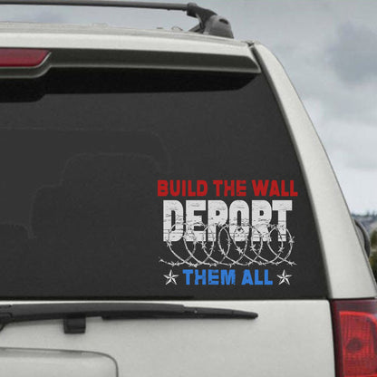 Build the Wall Deport Them All Novelty Sticker Decal