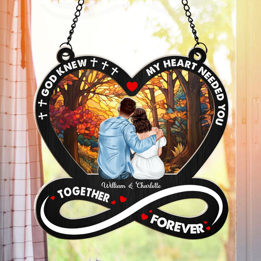 Couples Love, God Knew My Heart Needed You - Personalized Window Hanging Suncatcher Ornament