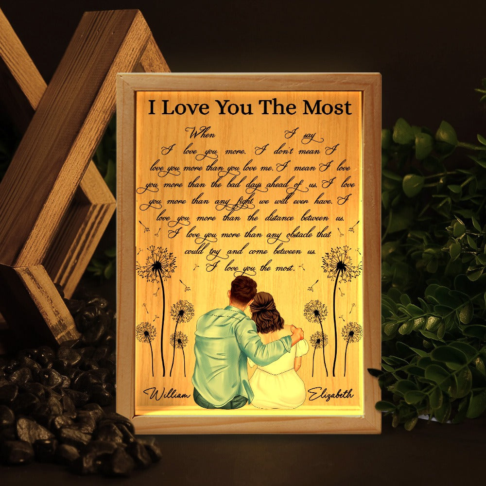 Couples Love, I Love You The Most - Personalized Valentine’s Day Frame Light Box