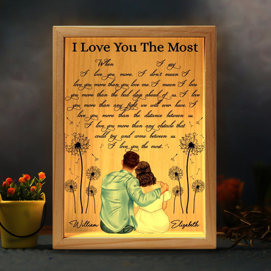 Couples Love, I Love You The Most - Personalized Valentine’s Day Frame Light Box