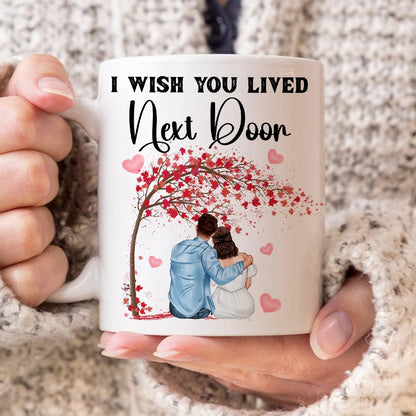 Couples Love, I Wish You Lived Next Door - Personalized Gift For Couple White Mug