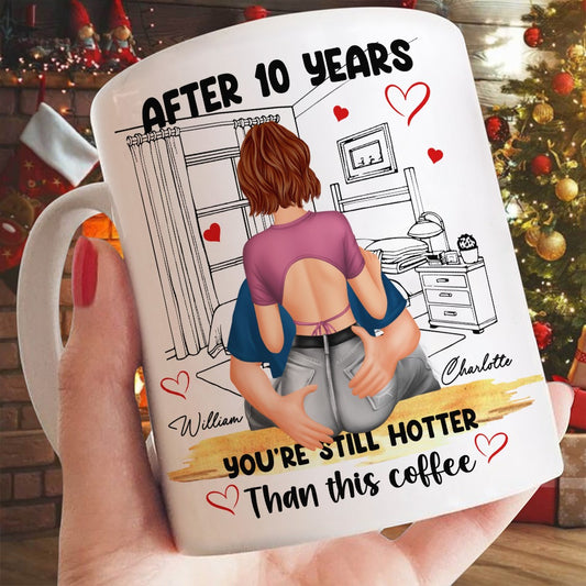 Couples Love, You're Still Hotter Than This Coffee - Personalized Anniversary Gift For Couple White Mug