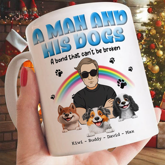 Custom A Man And His Dogs A Bond That Can't Be Broken - Personalized Gift For Dog Lover Mug