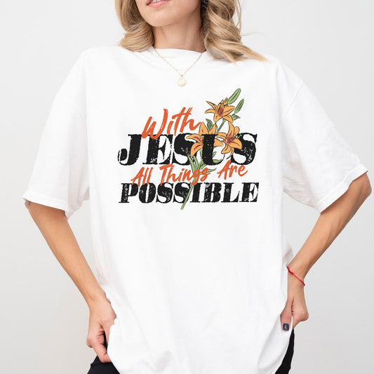 Custom Birth Month Flower With Jesus All Things Are Possible - Personalized Gift For Christian T-Shirt