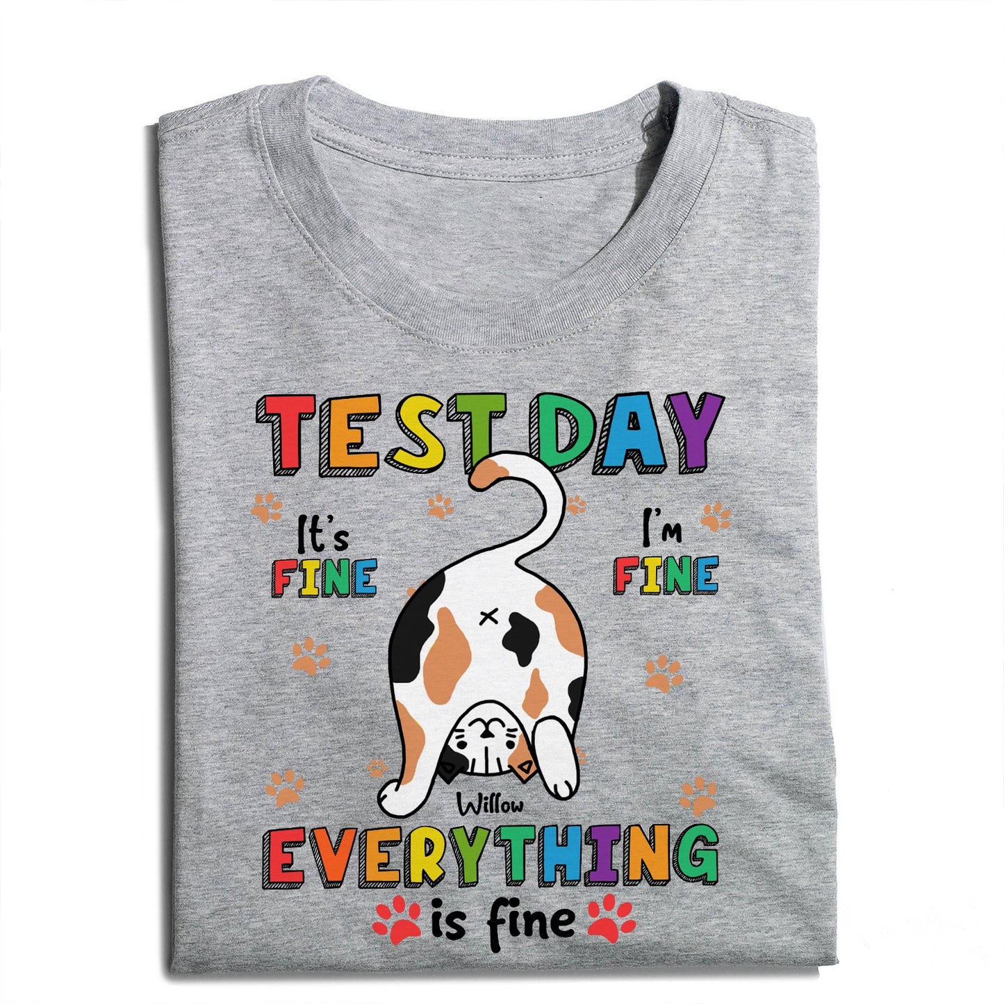 Custom Cat Test Day It's Fine I'm Fine Shirt - Personalized Funny Cat Lovers T-Shirt