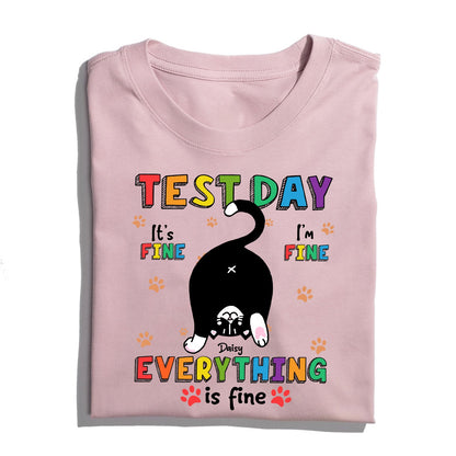 Custom Cat Test Day It's Fine I'm Fine Shirt - Personalized Funny Cat Lovers T-Shirt