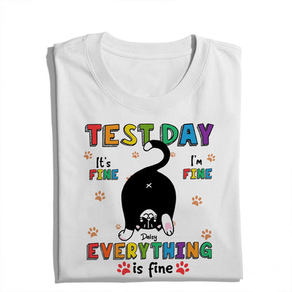 Custom Cat Test Day It's Fine I'm Fine Shirt - Personalized Funny Cat Lovers T-Shirt