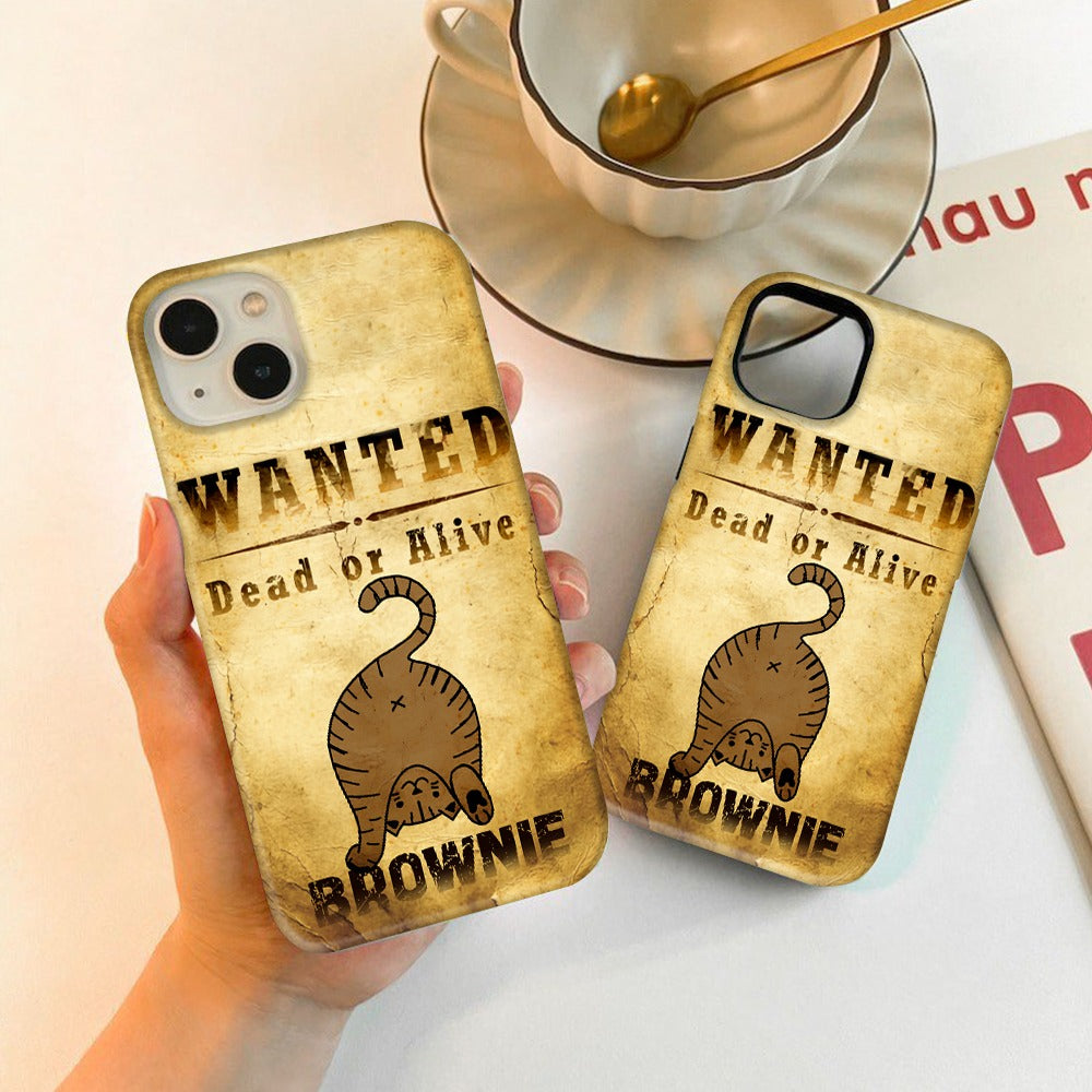 Custom Cat Wanted Dead Or Alive - Personalized Funny Cat Lovers Phone Case