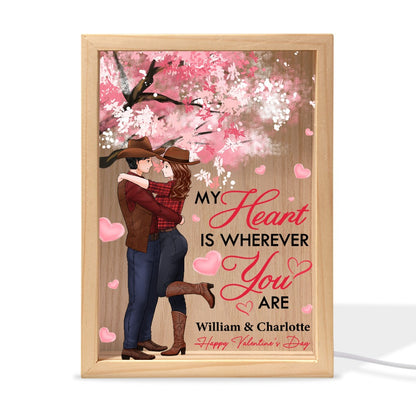 Custom Cowboy Couple, My Heart Is Wherever You Are - Personalized Valentine’s Day Frame Light Box