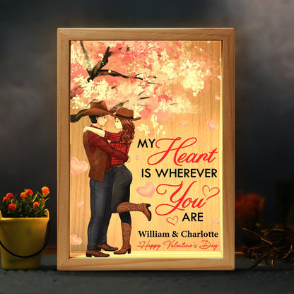 Custom Cowboy Couple, My Heart Is Wherever You Are - Personalized Valentine’s Day Frame Light Box