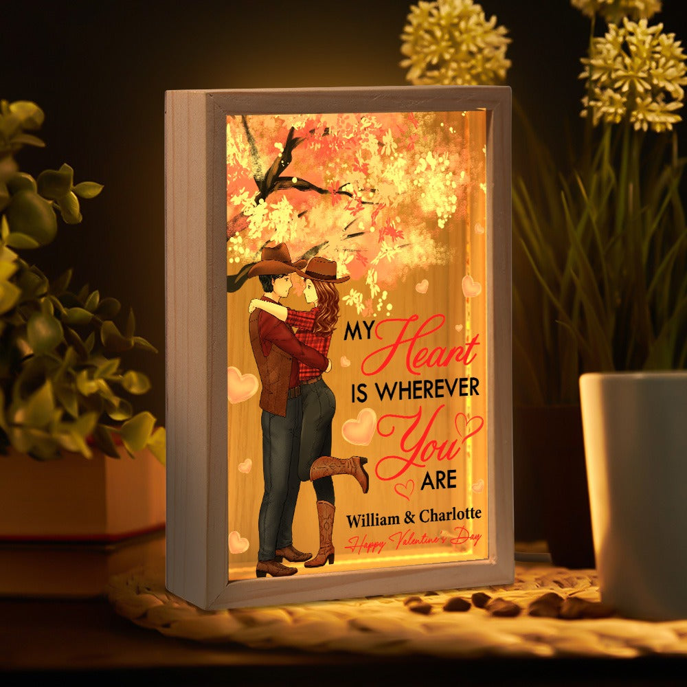 Custom Cowboy Couple, My Heart Is Wherever You Are - Personalized Valentine’s Day Frame Light Box