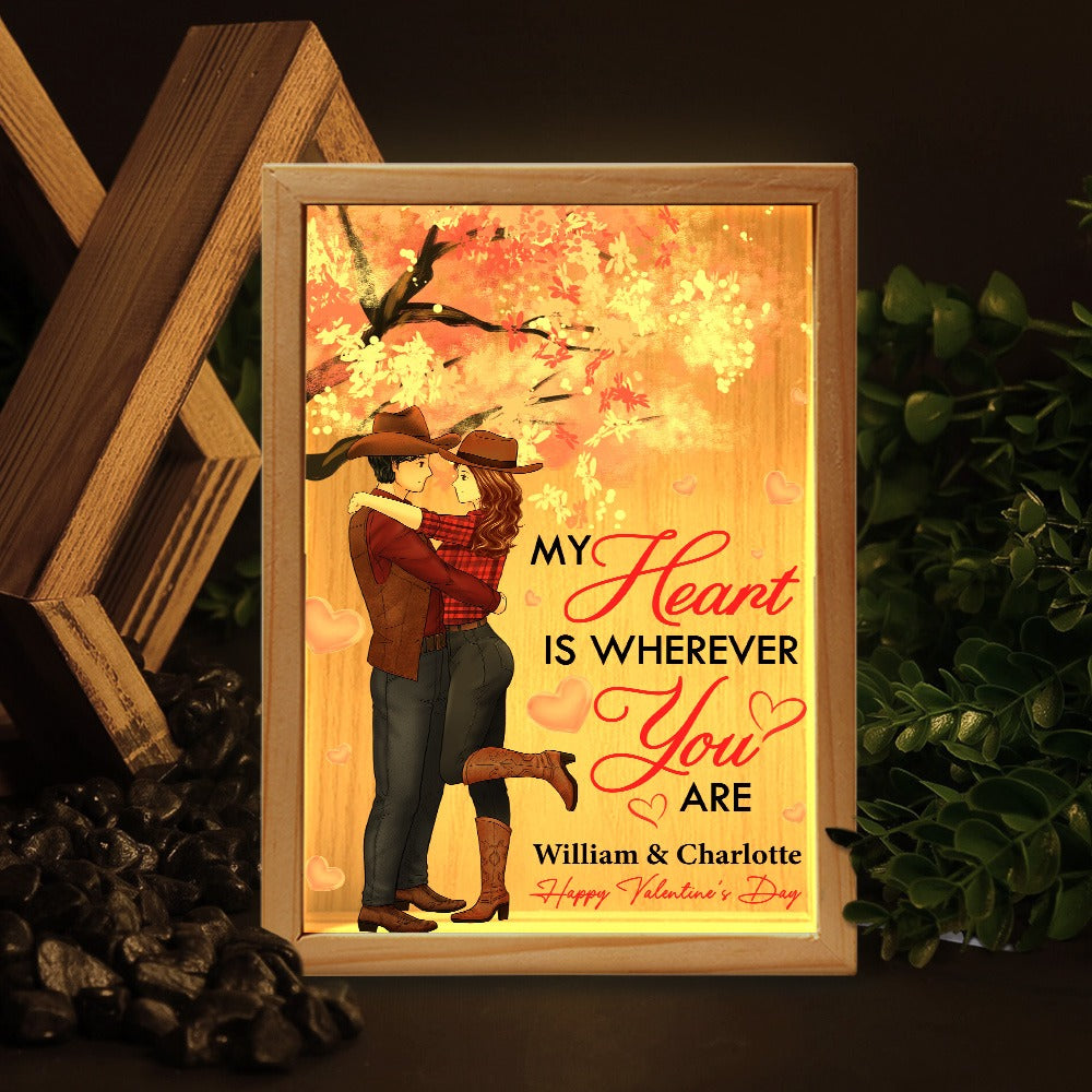 Custom Cowboy Couple, My Heart Is Wherever You Are - Personalized Valentine’s Day Frame Light Box