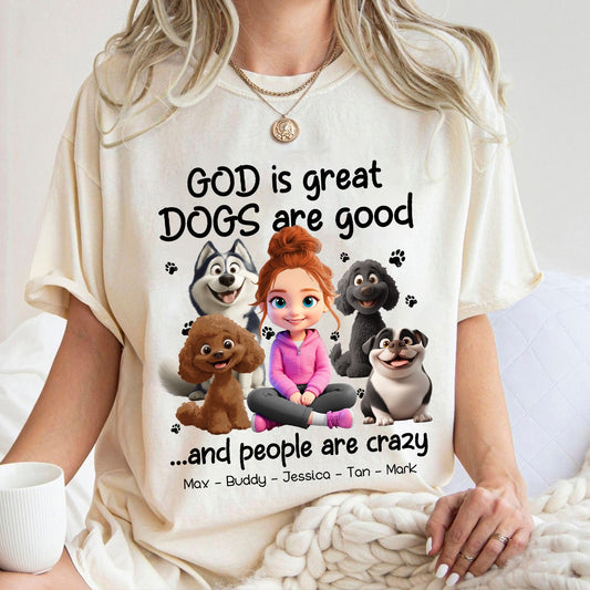 Custom Dog Mom God Is Great Dogs Are Good - Personalized Gifts For Dog Lovers T-Shirt