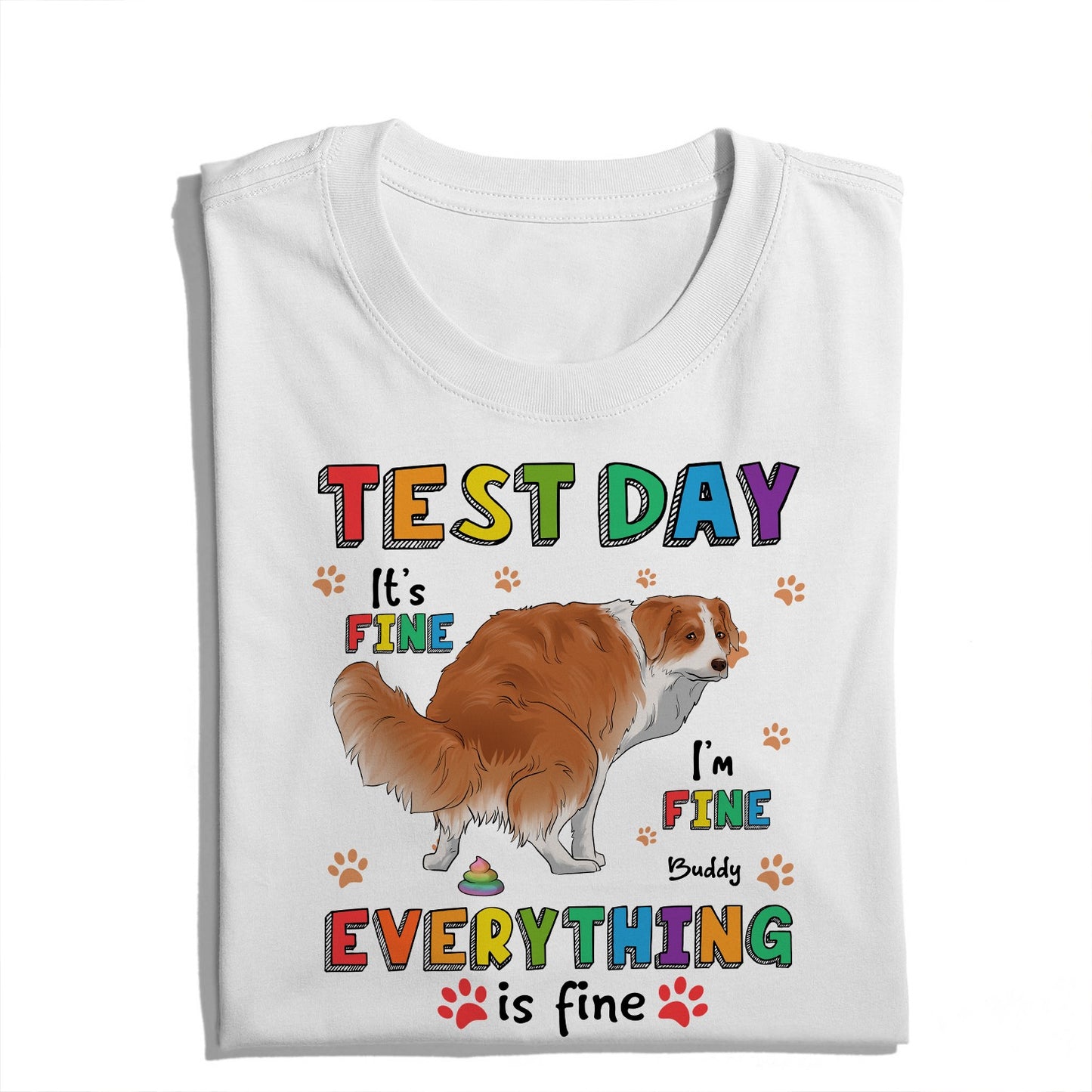 Custom Funny Dog Test Day It's Fine I'm Fine Shirt - Personalized Gift For Dog Lovers T-Shirt