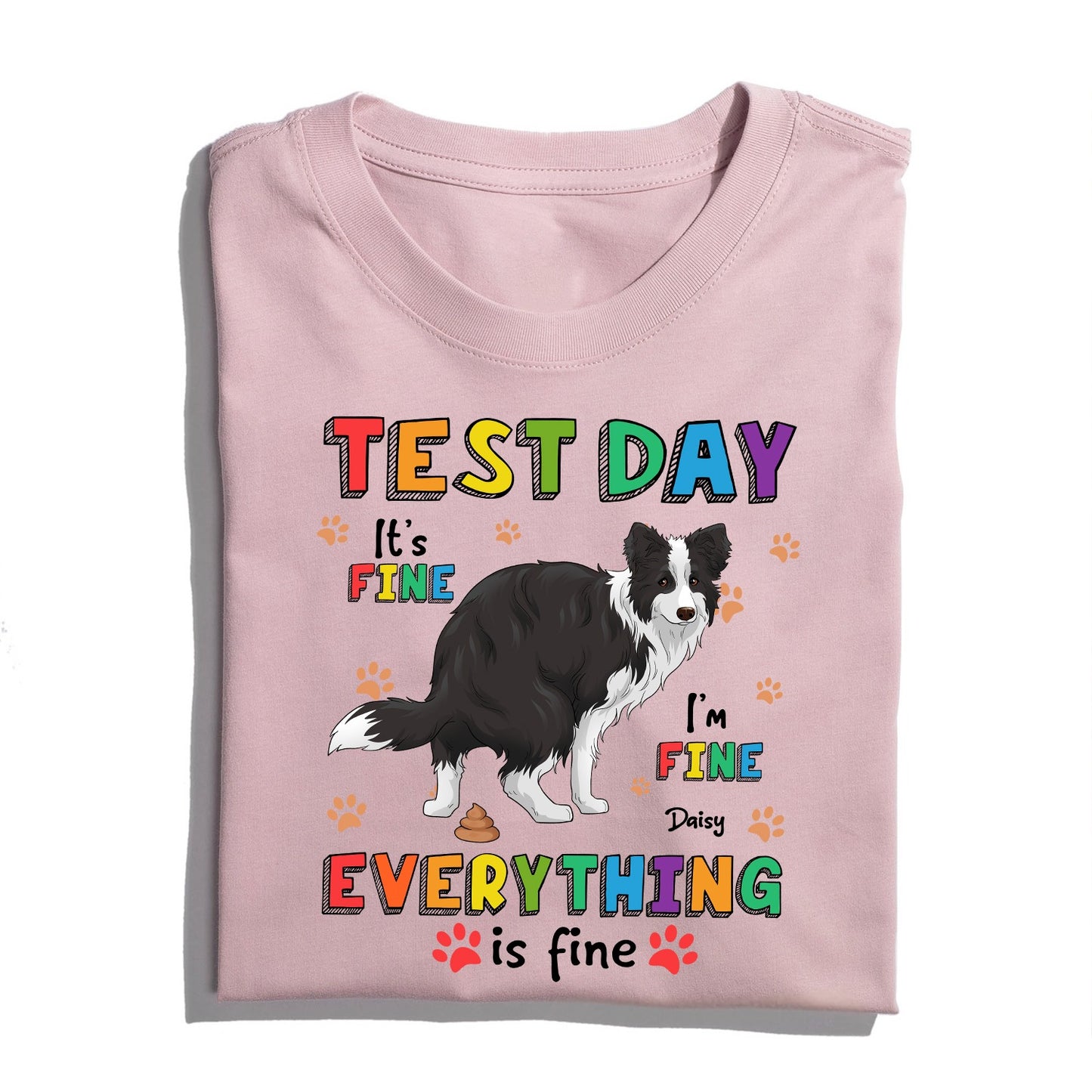 Custom Funny Dog Test Day It's Fine I'm Fine Shirt - Personalized Gift For Dog Lovers T-Shirt