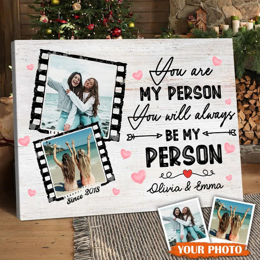 Custom Photo Best Friend You Are My Person - Personalized Besties Poster Canvas