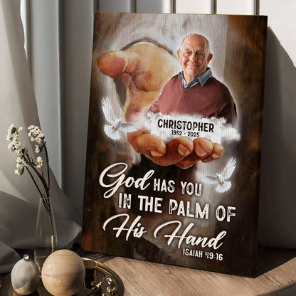 Custom Photo God Has You In The Palm Of His Hand - Personalized Memorial Gift Poster Canvas