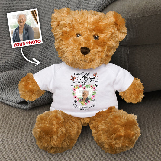Custom Photo I Am Always With You - Memorial Teddy Bear With Personalized Shirt